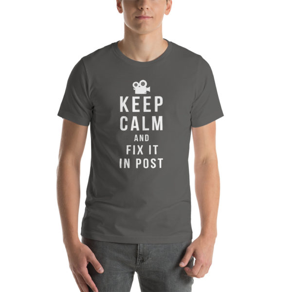 Keep Calm and Fix it in post t-shirt