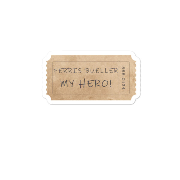 Ferris Bueller my hero sticker