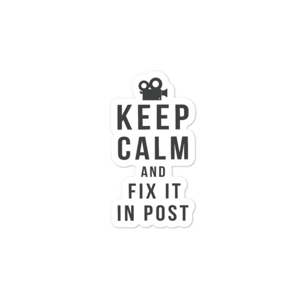 Keep Calm and Fix It In Post Stickers
