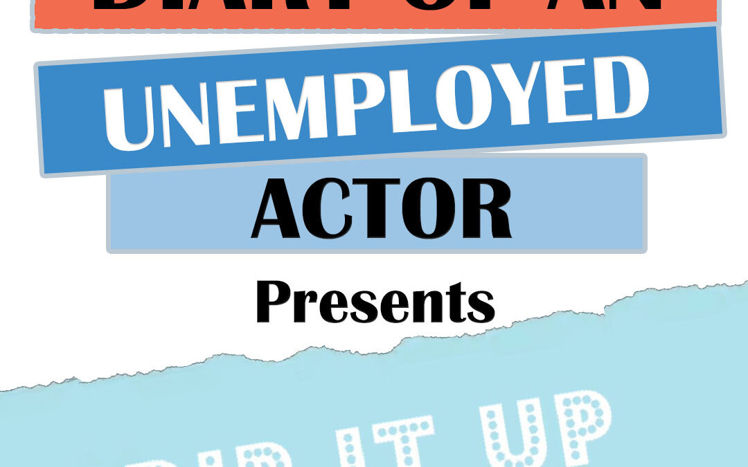 Diary of an Unemployed Actor - Rip It Up
